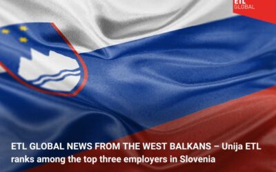 ETL GLOBAL NEWS FROM THE WEST BALKANS – Unija ETL ranks among the top three employers in Slovenia