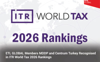 ETL GLOBAL Members MDDP and Centrum Turkey Recognised in ITR World Tax 2026 Rankings