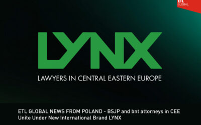 ETL GLOBAL NEWS FROM POLAND – BSJP and bnt attorneys in CEE Unite Under New International Brand LYNX